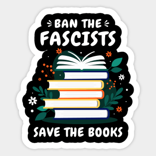 Ban The Fascists Save The Books Funny Banned Books Art Sticker